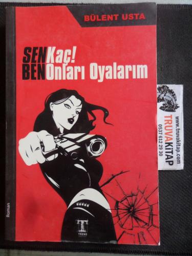 Sen Kaç Ben Onları Oyalarım