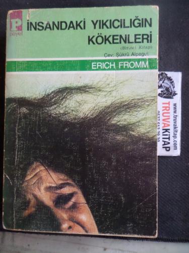 İnsandaki Yıkıcılığın Kökenleri I. Cilt Erich Fromm