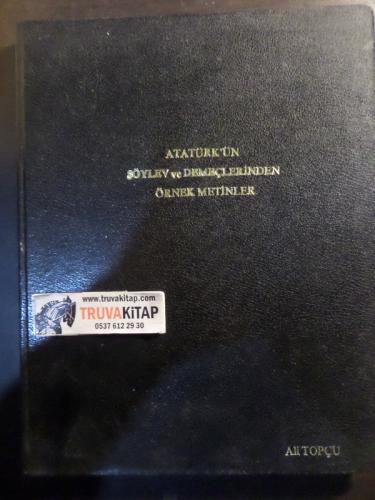 Atatürk'ün Söylev Ve Demeçlerinden Örnek Metinler Ali Topçu
