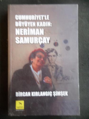 Cumhuriyet'le Büyüyen Kadın: Neriman Samurçay