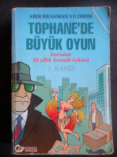 Tophane'de Büyük Oyun - Borsanın 10 Yıllık Fırtınalı Öyküsü