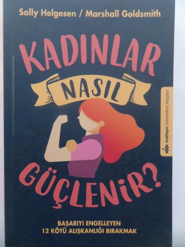 Kadınlar Nasıl Güçlenir? Başarıyı Engelleyen 12 Kötü Alışkanlığı Bırakmak
