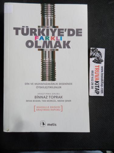 Türkiye'de Farklı Olmak - Din ve Muhafazakarlık Ekseninde Ötekileştirilenler