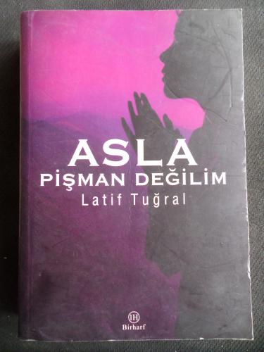 Asla Pişman Değilim Latif Tuğral