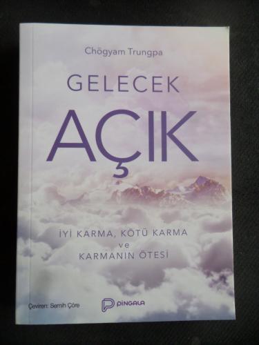 Gelecek Açık - İyi Karma, Kötü Karma ve Karmanın Ötesi