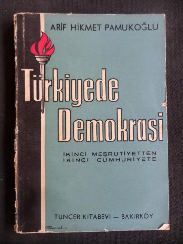 Türkiye'de Demokrasi - İkinci Meşrutiyetten İkinci Cumhuriyete