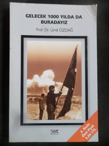 Gelecek 1000 Yılda da Buradayız