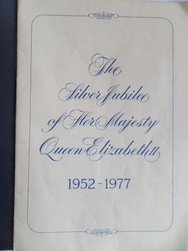 The Silver Fubilee Of Her Majesty Queen Elizabeth II 1952-1977