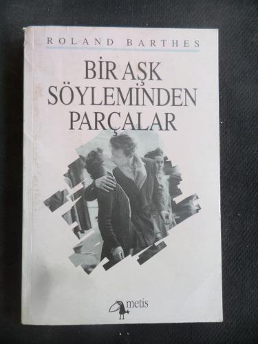 Bir Aşk Söyleminden Parçalar Roland Barthes