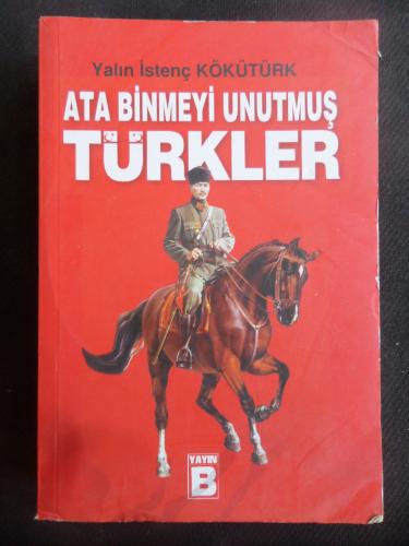 Ata Binmeyi Unutmuş Türkler