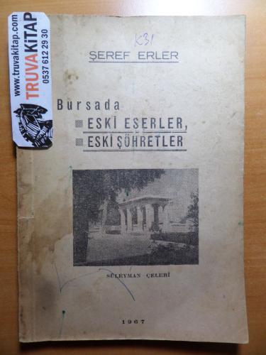 Bursada Eski Eserler Eski Şöhretler Şeref Erler