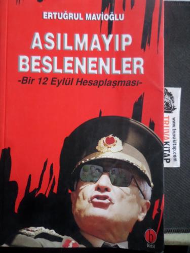 Asılmayıp Beslenenler Ertuğrul Mavioğlu