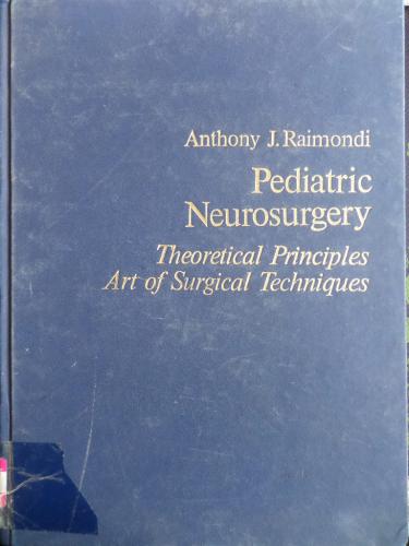 Pediatric Neurosurgery - Theoretical Principles Art of Surgical Techni