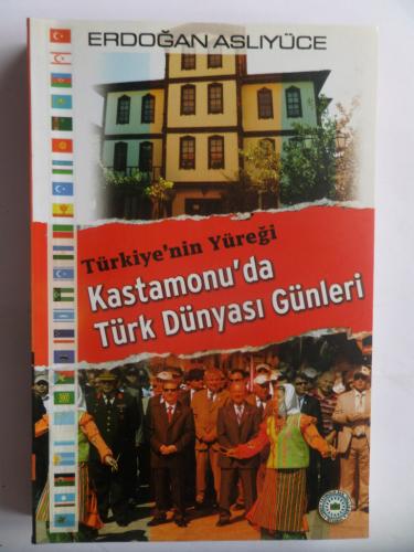 Türkiye'nin Yüreği Kastamonu'da Türk Dünyası Günleri