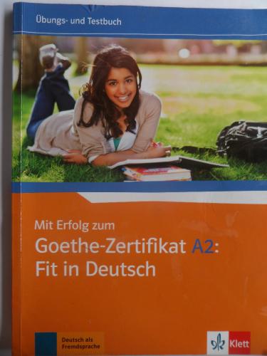 Mit Erfolg Zum Goethe-Zertifikat A2: Fit İn Deutsch