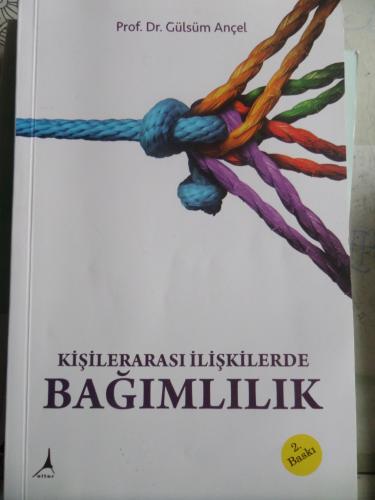 Kişilerarası İlişkilerde Bağımlılık Gülsüm Ançel