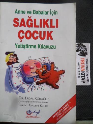 Anne ve Babalar İçin Sağlıklı Çocuk Yetiştirme Kılavuzu