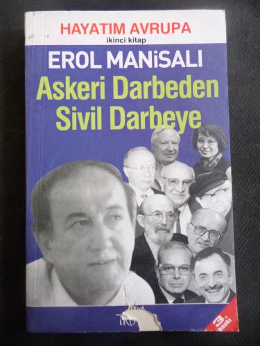 Askeri Darbeden Sivil Darbeye - Hayatım Avrupa İkinci Kitap Erol Manis