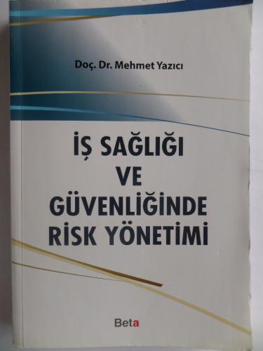 İş Sağlığı ve Güvenliğin Risk Yönetimi Dr. Mehmet Yazıcı