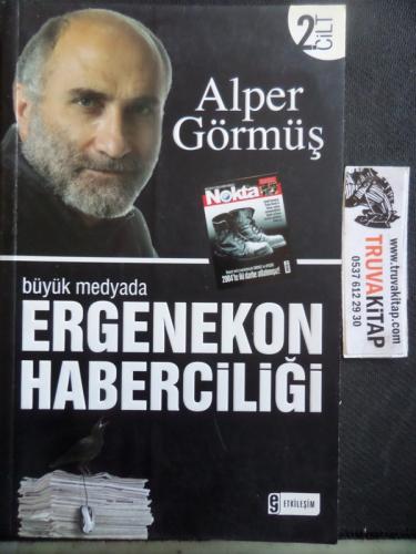 Büyük Medyada Ergenekon Haberciliği 2. Cilt Alper Görmüş