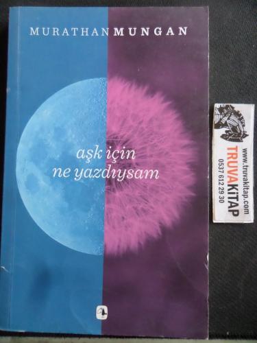 Aşk İçin Ne Yazdıysam Murathan Mungan