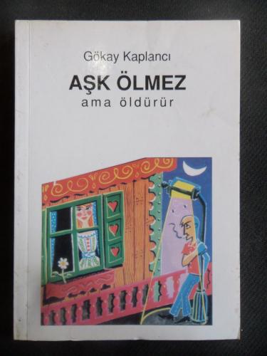 Aşk Ölmez Ama Öldürür