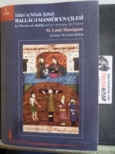 İslam'ın Mistik Şehidi Hallac-ı Mansur'un Çilesi I. Cilt