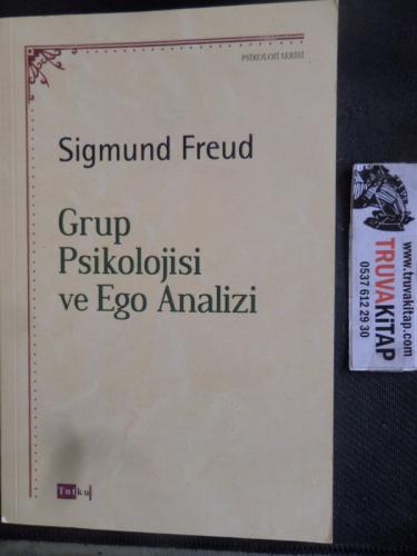 Grup Psikolojisi ve Ego Analizi Sigmund Freud