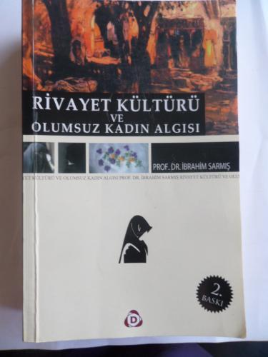 Rivayet Kültürü ve Olumsuz Kadın Algısı Prof. Dr. İbrahim Sarmış