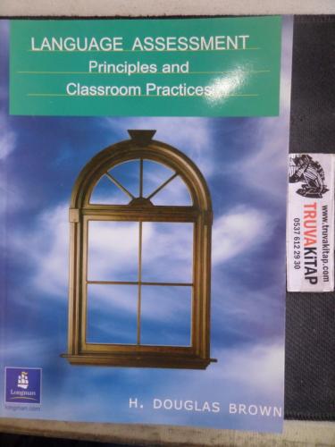 Language Assessment Principles and Classroom Practices