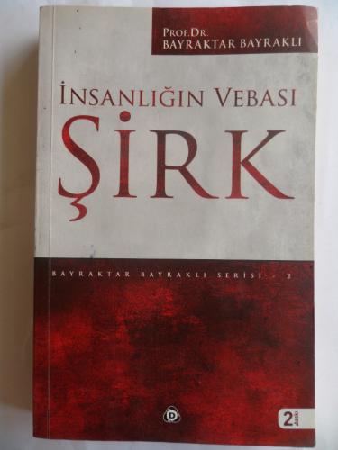 İnsanlığın Vebası Şirk Bayraktar Bayraklı