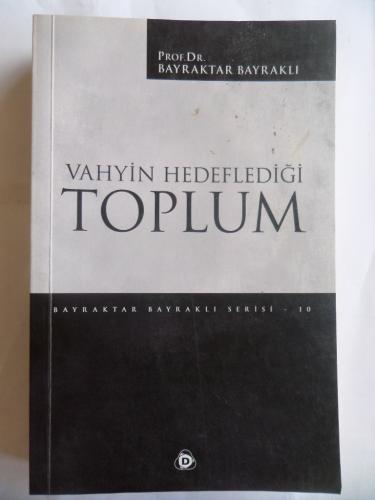 Vahyin Hedeflediği Toplum Bayraktar Bayraklı