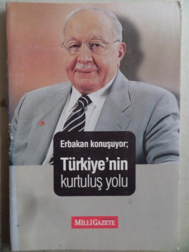 Erbakan Konuşuyor Türkiye'nin Kurtuluş Yolu