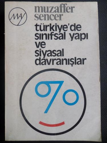 Türkiye'de Sınıfsal Yapı ve Siyasal Davranış Muzaffer Sencer