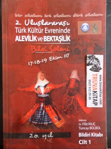 2. Uluslararası Türk Kültür Evreninde Alevilik ve Bektaşilik Bilgi Şöleni Bildiri Kitabı Cilt 1