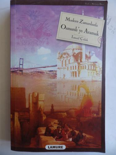 Modern Zamanlarda Osmanlı'yı Aramak