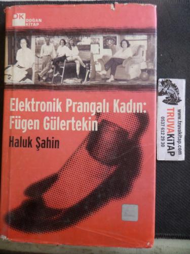 Elektronik Prangalı Kadın Fügen Gülertekin Haluk Şahin