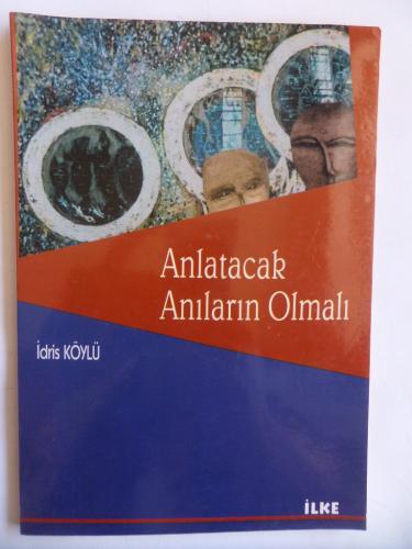 Anlatacak Anıların Olmalı