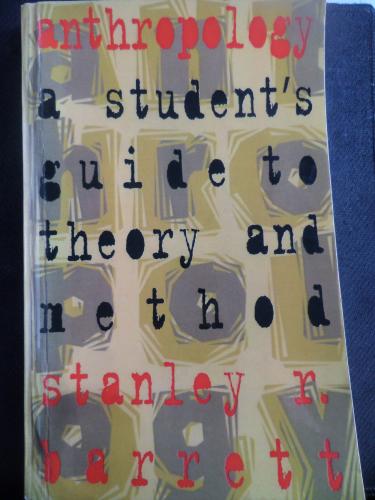 Anthropology: A Student's Guide to Theory and Method*