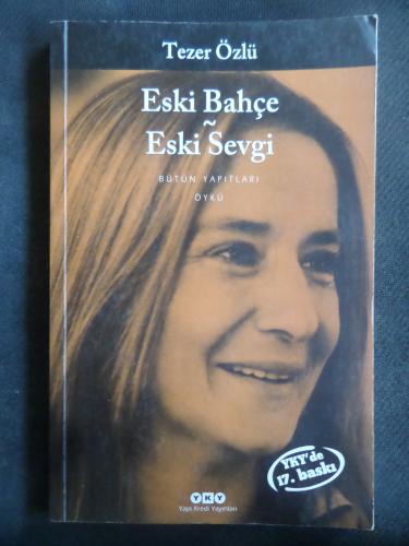 Eski Bahçe - Eski Sevgi Tezer Özlü
