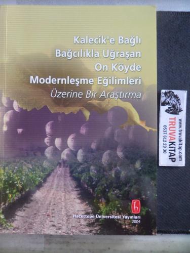 Kalecik'e Bağlı Bağcılıkla Uğraşan On Köyde Modernleşme Eğilimleri Üzerine Bir Araştırma
