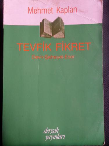 Tevfik Fikret Devir Şahsiyet Eser Mehmet Kaplan