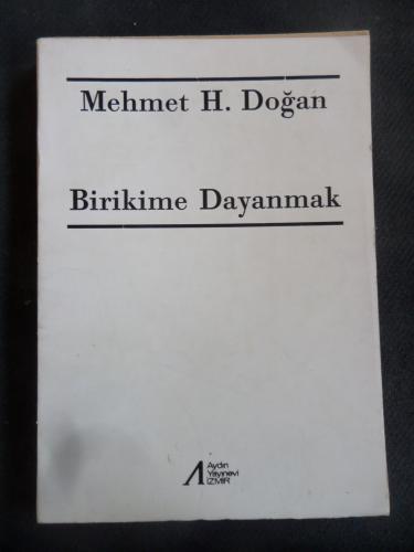 Birikime Dayanmak Mehmet H. Doğan