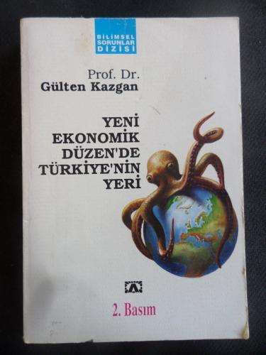 Yeni Ekonomik Düzen'de Türkiye'nin Yeri Prof. Dr. Gülten Kazgan