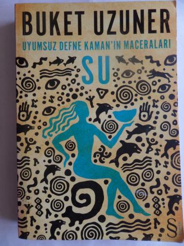 Uyumsuz Defne Kaman'ın Maceraları Su Buket Uzuner