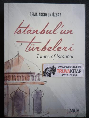 İstanbul'un Türbeleri - Tombs Of İstanbul