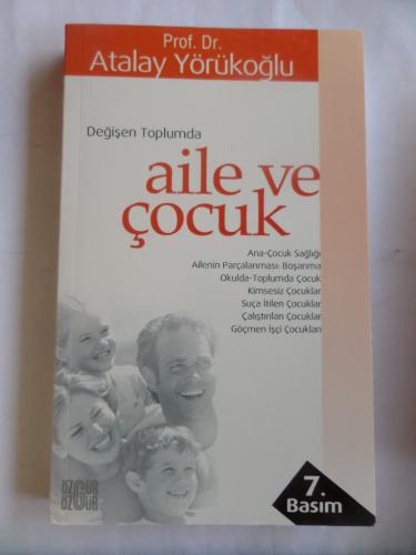 Değişen Toplumda Aile ve Çocuk Atalay Yörükoğlu