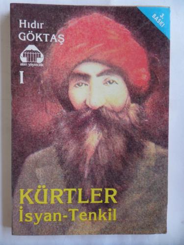 Kürtler İsyan - Tenkil Hıdır Göktaş