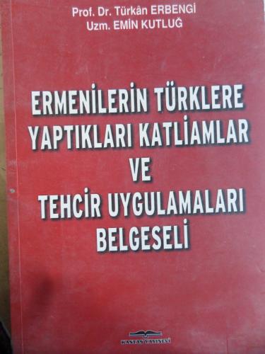 Ermenilerin Türklere Yaptıkları Katliamlar ve Tehcir Uygulamaları Belgeseli
