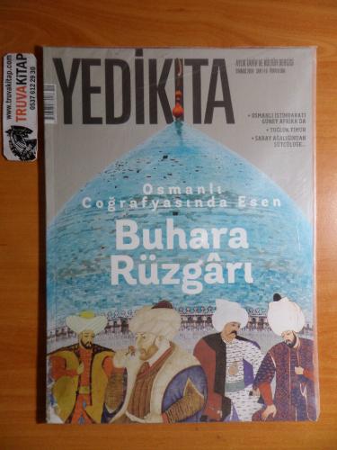 Yedikıta Dergisi 2018 / 119 - Osmanlı Coğrafyasında Esen Buhara Rüzgarı
